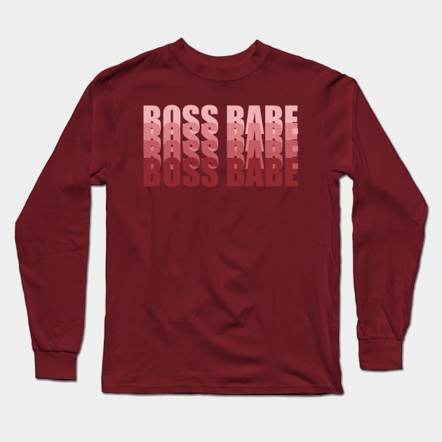 Boss Babe Quote, Badass Lady, Boss Lady Long Sleeve T-Shirt by Guncha Kumar